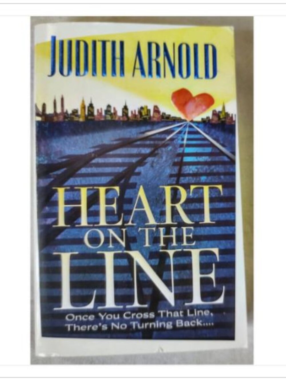 Heart on the Line Judith Arnold 2003 MIRA ISBN 1-55166-702-9